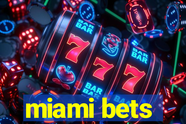 miami bets