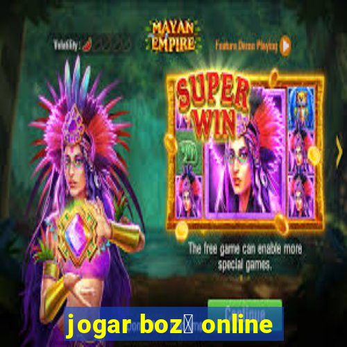 jogar boz贸 online