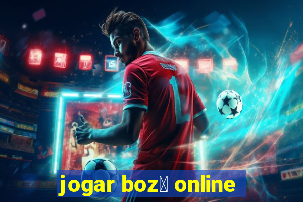 jogar boz贸 online