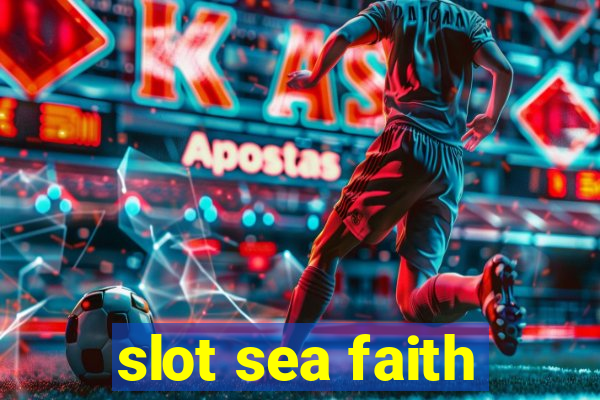 slot sea faith