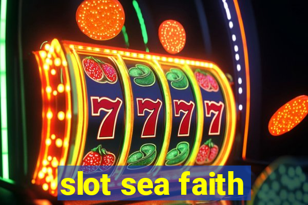 slot sea faith