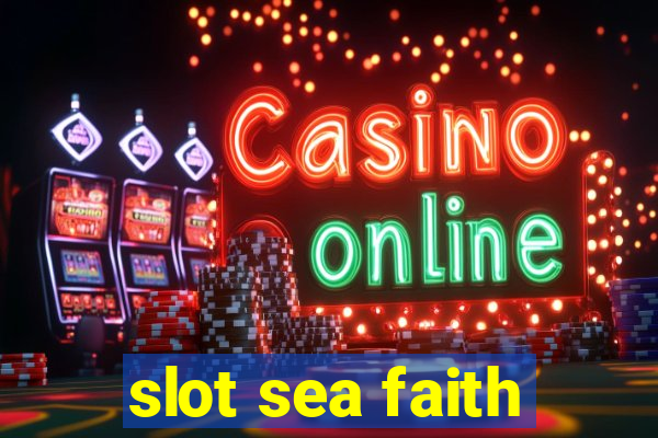 slot sea faith