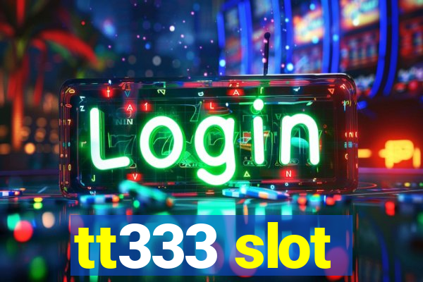 tt333 slot