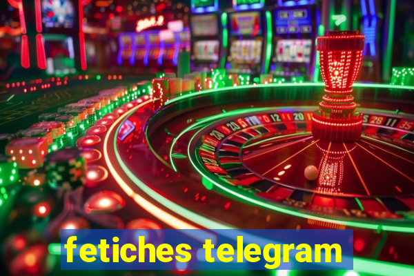 fetiches telegram