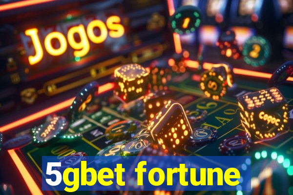 5gbet fortune