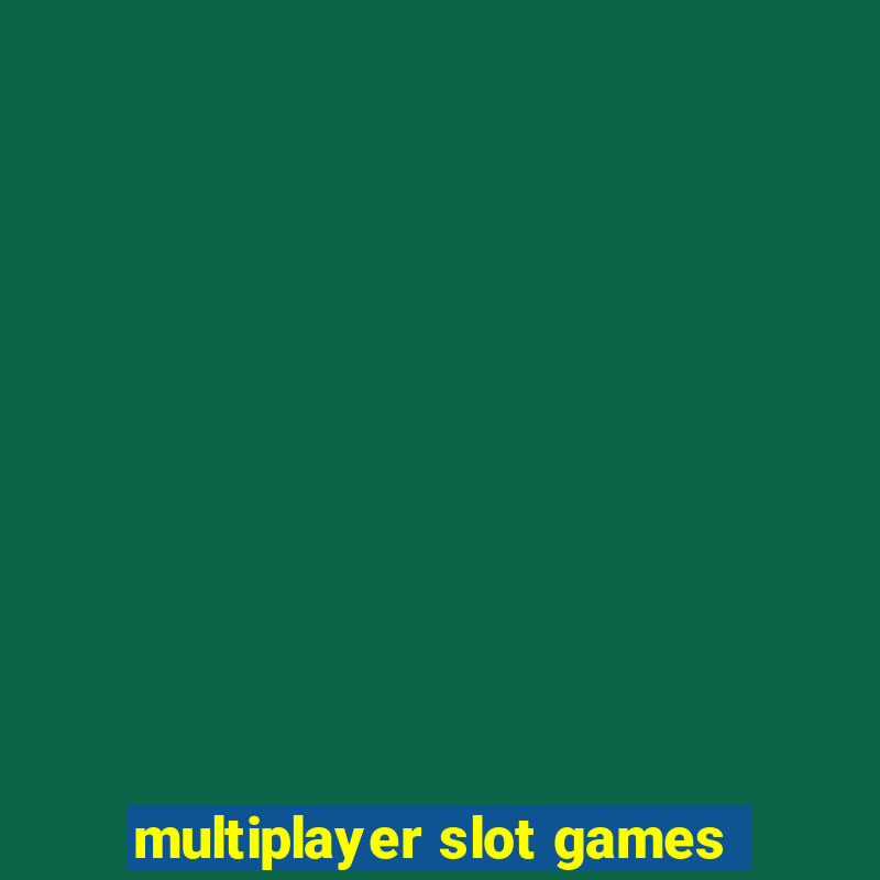 multiplayer slot games