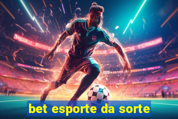 bet esporte da sorte