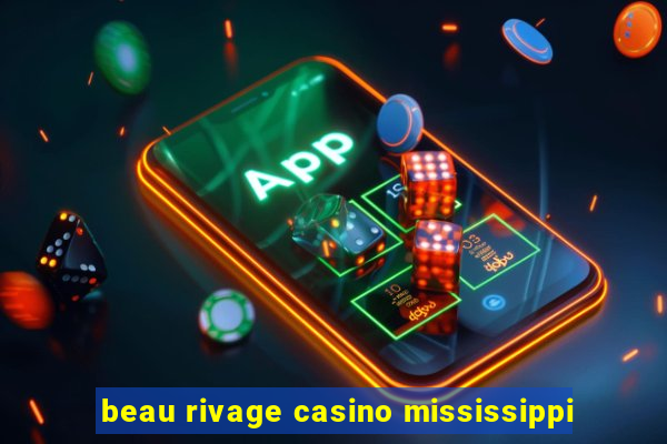 beau rivage casino mississippi