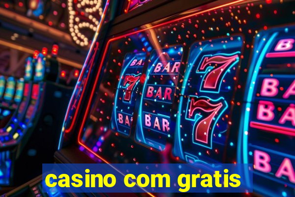 casino com gratis