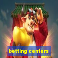 betting centers