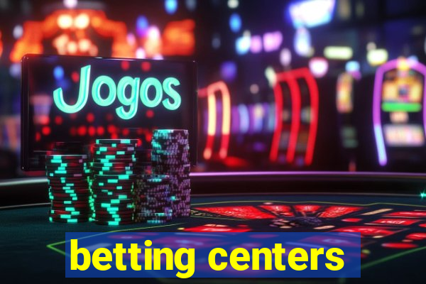 betting centers