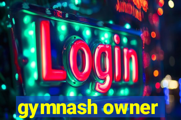 gymnash owner