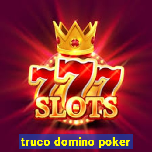 truco domino poker