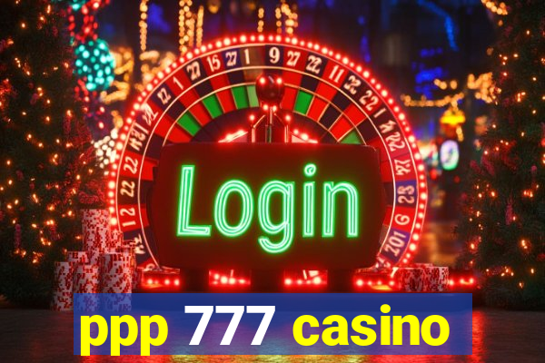 ppp 777 casino