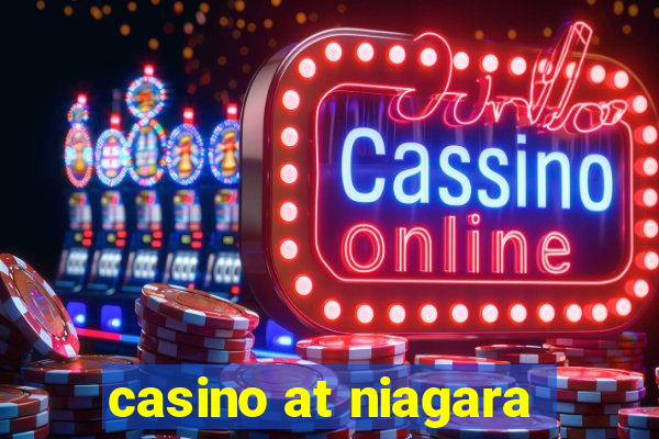 casino at niagara