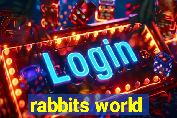 rabbits world