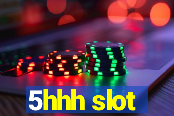 5hhh slot