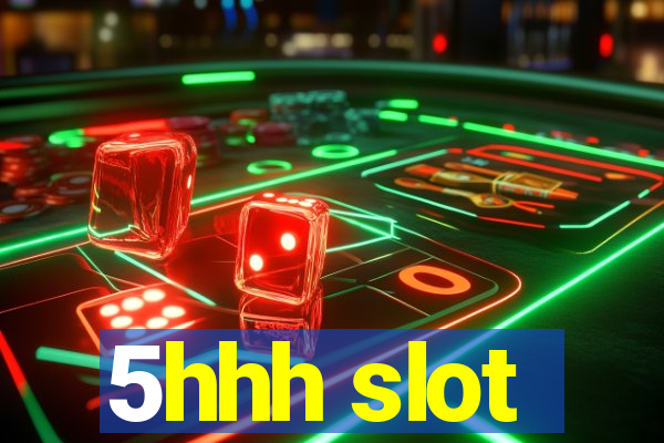 5hhh slot