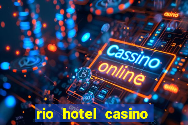 rio hotel casino las vegas shows