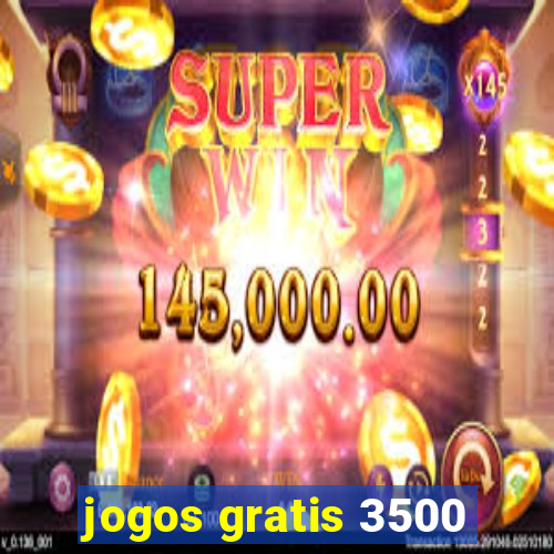 jogos gratis 3500