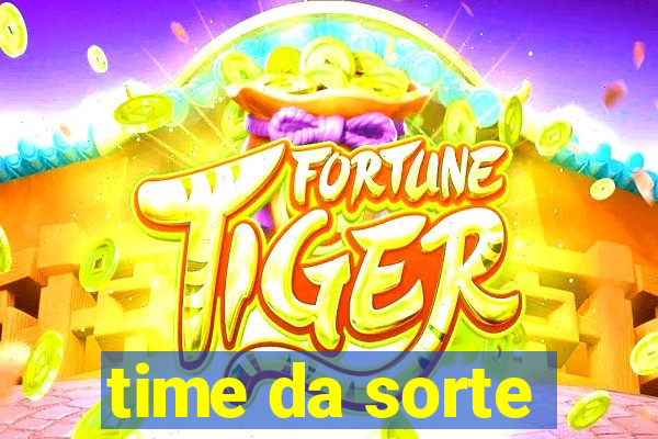 time da sorte