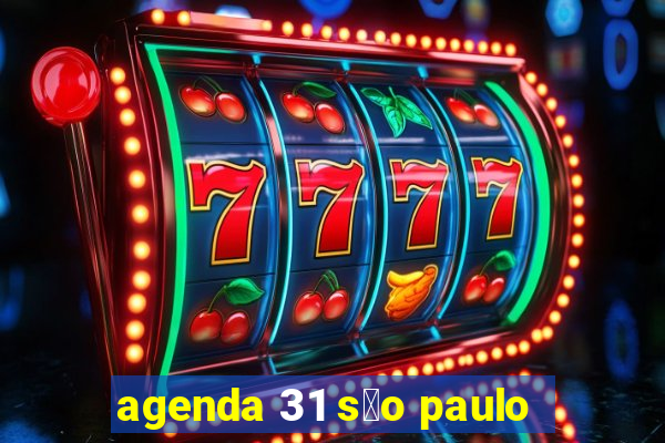 agenda 31 s茫o paulo