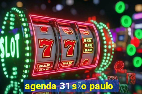 agenda 31 s茫o paulo