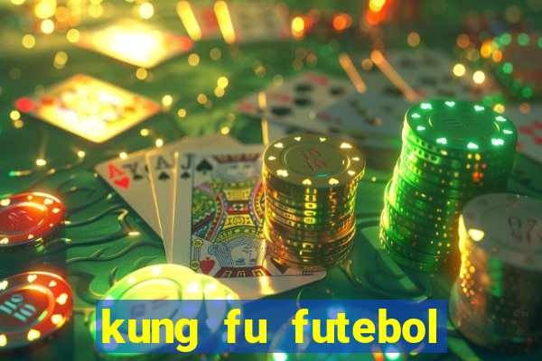 kung fu futebol clube dublado download utorrent