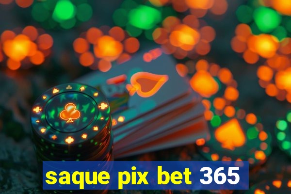 saque pix bet 365