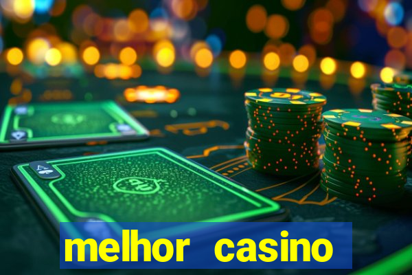 melhor casino online para ganhar dinheiro