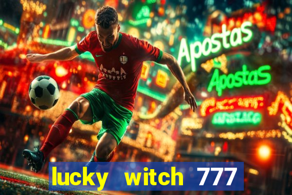 lucky witch 777 slot free play