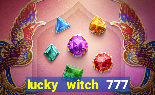 lucky witch 777 slot free play