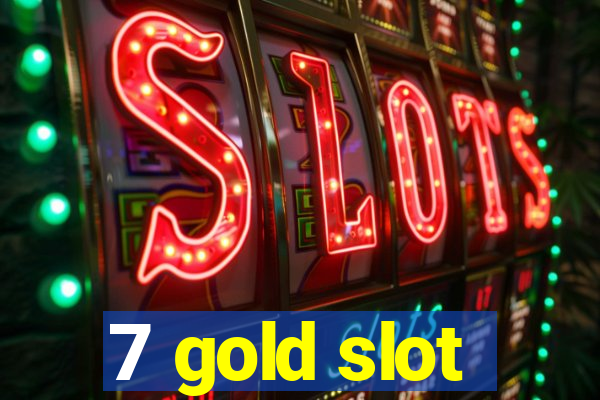 7 gold slot