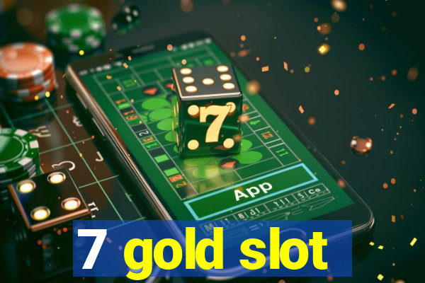 7 gold slot