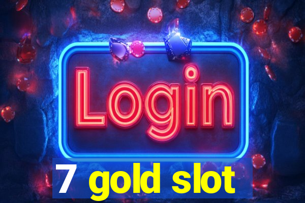 7 gold slot