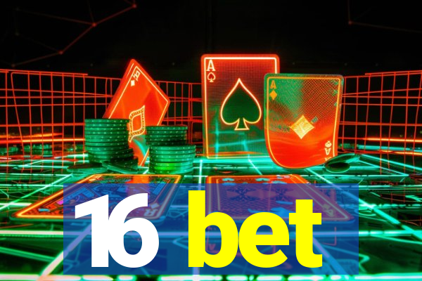 16 bet