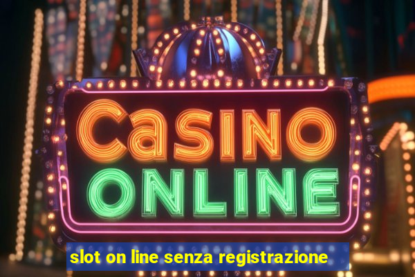 slot on line senza registrazione