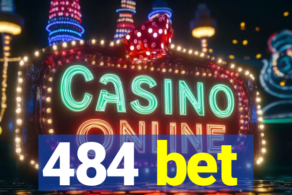 484 bet