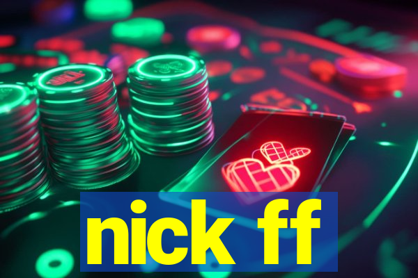 nick ff