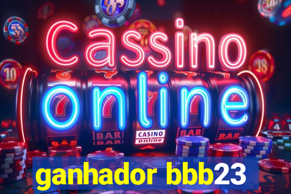 ganhador bbb23