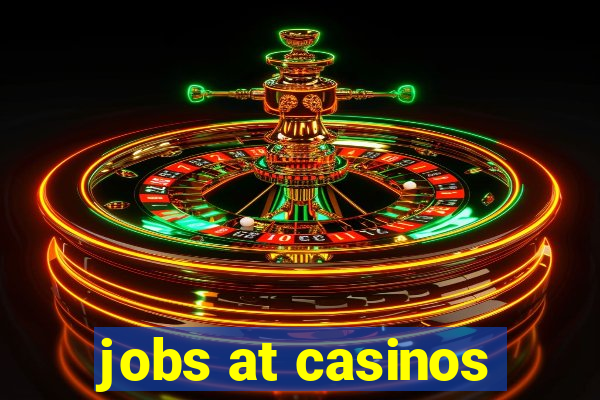 jobs at casinos