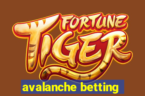 avalanche betting