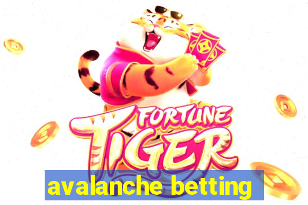 avalanche betting