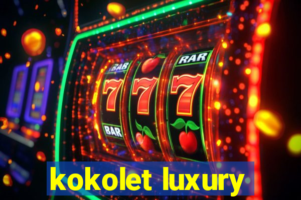 kokolet luxury