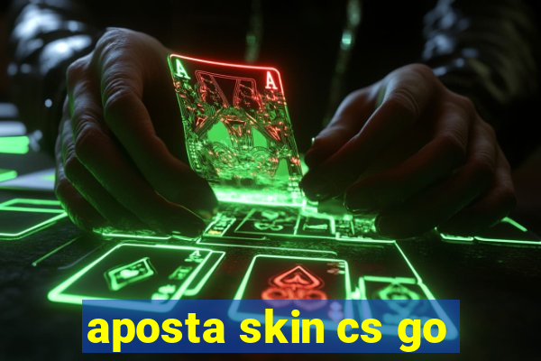 aposta skin cs go