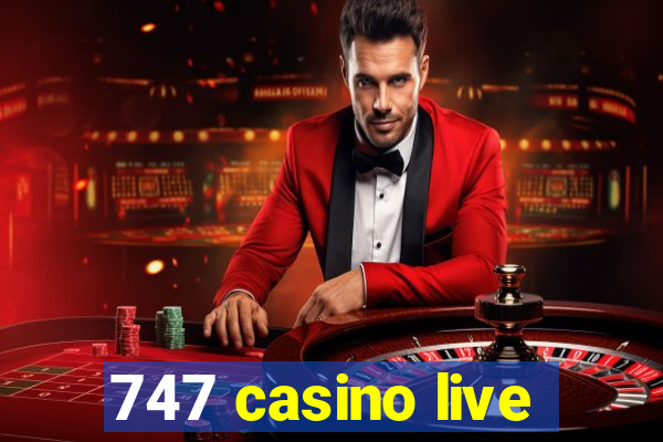 747 casino live