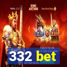 332 bet