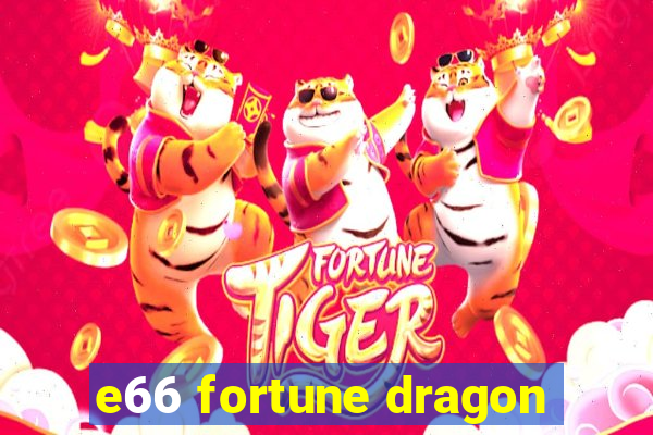 e66 fortune dragon