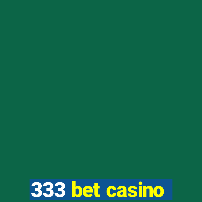 333 bet casino