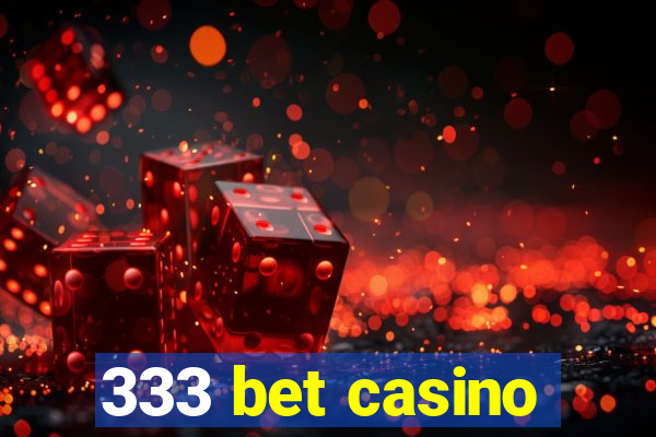 333 bet casino